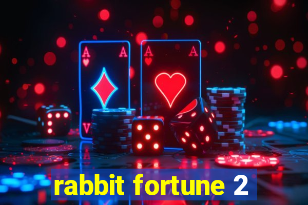 rabbit fortune 2